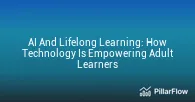 AI And Lifelong Learning How Technology Is Empowering Adult Learners