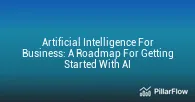 Artificial Intelligence For Business A Roadmap For Getting Started With AI