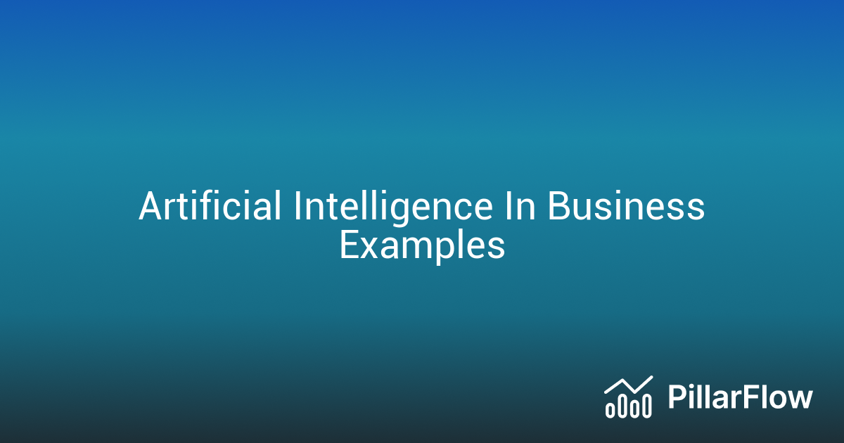 Artificial Intelligence In Business Examples