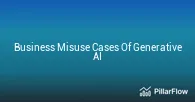 Business Misuse Cases Of Generative AI