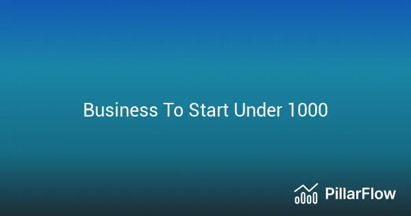 Business To Start Under 1000
