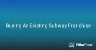 Buying An Existing Subway Franchise
