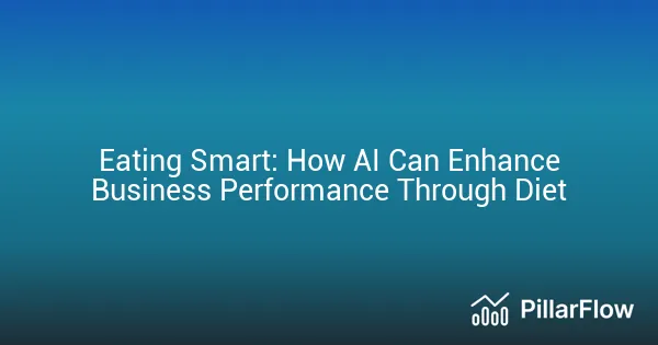 Eating Smart How AI Can Enhance Business Performance Through Diet