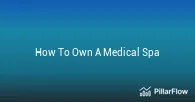 How To Own A Medical Spa