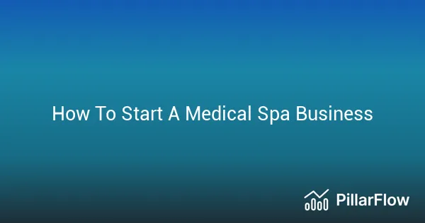 How To Start A Medical Spa Business