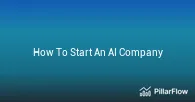How To Start An AI Company