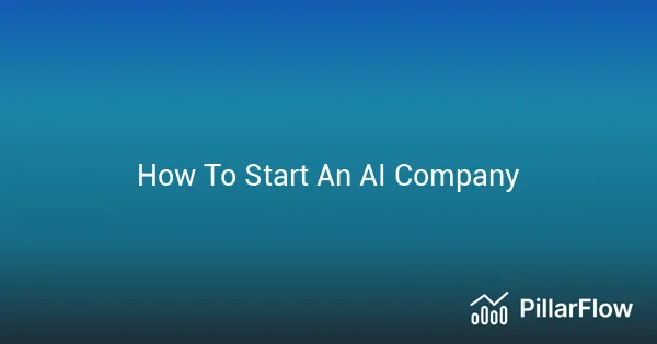 How To Start An AI Company