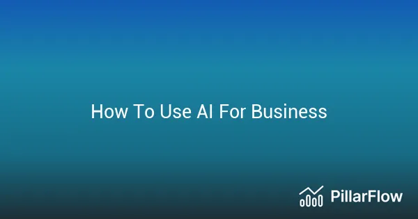 How To Use AI For Business