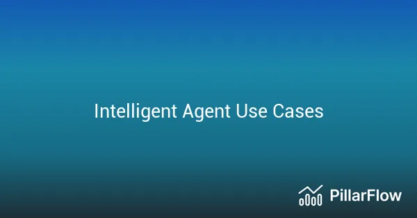 Intelligent Agent Use Cases