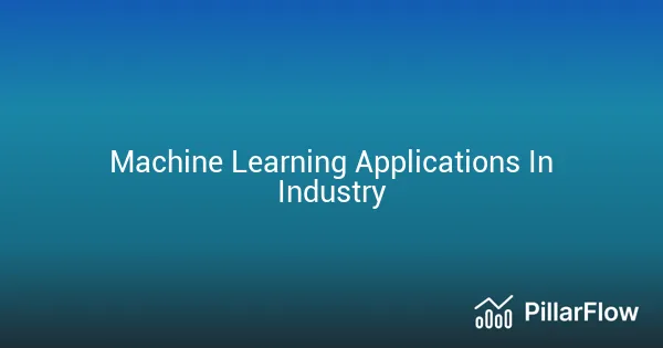 Machine Learning Applications In Industry