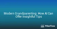 Modern Grandparenting How AI Can Offer Insightful Tips