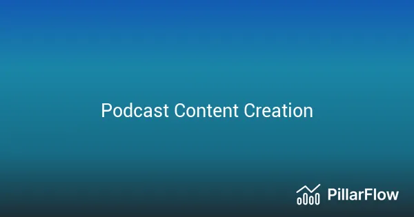 Podcast Content Creation