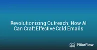 Revolutionizing Outreach How AI Can Craft Effective Cold Emails