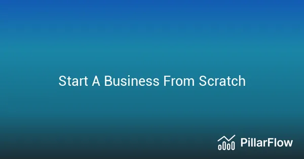 Start A Business From Scratch