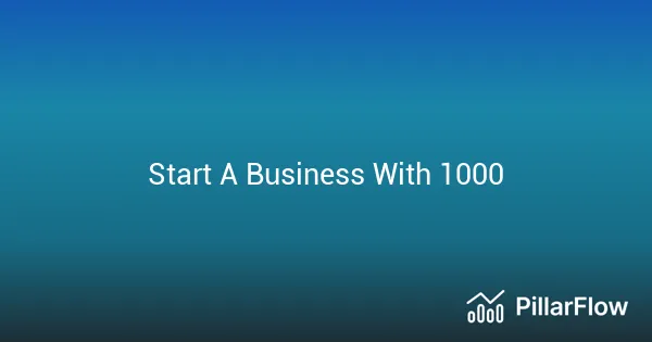 Start A Business With 1000
