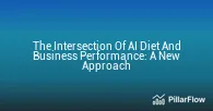 The Intersection Of AI Diet And Business Performance A New Approach