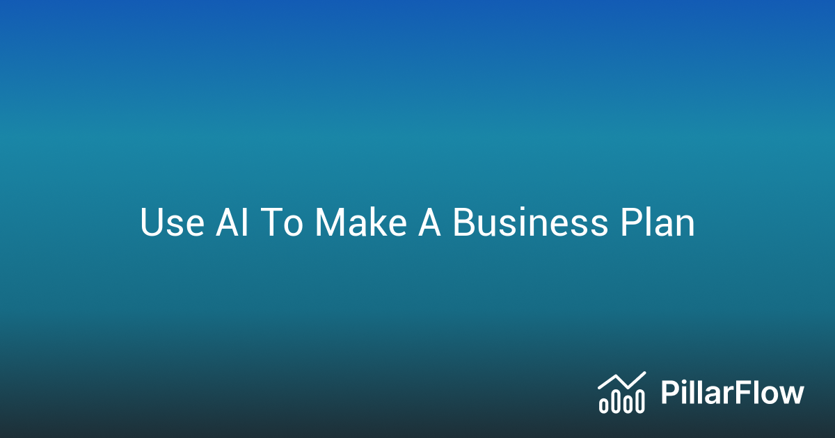 make a business plan with ai