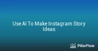 Use AI To Make Instagram Story Ideas